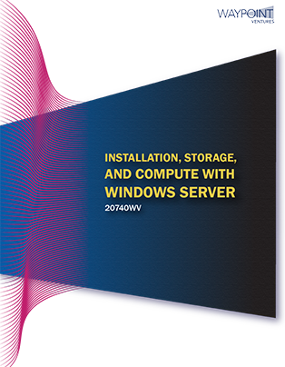 Installation, Storage, and Compute with Windows Server