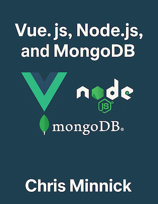 Web Applications with Vue.js, Node.js, and MongoDB